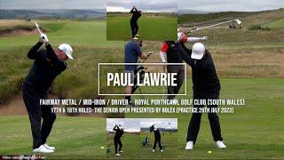 Paul Lawrie Golf Swing Fairway Metal, Driver & Mid-Iron, Royal Porthcawl Golf Club (Wales) July 2023