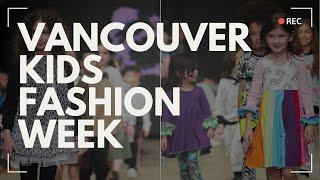 Vancouver Kids Fashion Week #VKFW