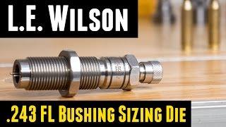 New L.E. Full-Length Bushing-Type Sizing Die - Overview and Setup