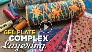 Tips for Complex Layering on the Gel Plate–Tutorial Tidbits