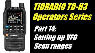 TID Radio TD-H3 Operators Series: Part 14 - Setting up VFO scan ranges