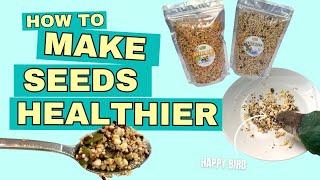 How to Make Seeds Healthy for Birds