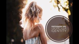 Photography tips: Create Your Identity