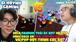 HÙNG AKIRA VS BI HUỲNH GAMING LẦN ĐẦU SOLO RANDOM TRÁI ÁC QUỶ VÀ PVP HACK RA SPIRIT VENOM ẢO MA