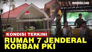 Menelusuri Kondisi Rumah 7 Jenderal Korban G30S/PKI, Sekarang Jadi Apa?