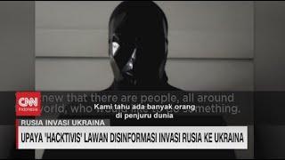 Upaya 'Hactivis' Lawan Disinformasi Invasi Rusia ke Ukraina