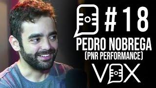 Pedro Nobrega (PNR Performance) - Vox Projects #18