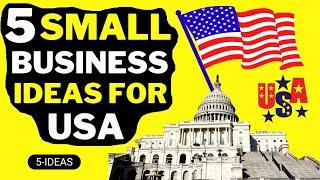  5 Small Business Ideas for USA in 2023 - Profitable Business Ideas in USA 2022