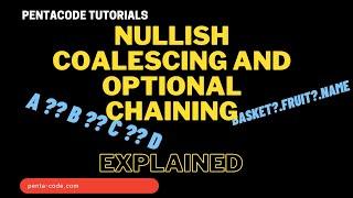 Nullish Coalescing and Optional Chaining Explained