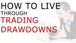 HOW TO LIVE THROUGH TRADING DRAWDOWN