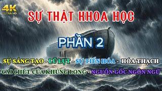 Sự thật khoa học về sự sáng tạo, lũ lụt và sự tiến hóa ( Phần 2) Movie 4K