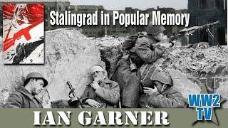 Stalingrad in Popular Memory - The Battle Remembered