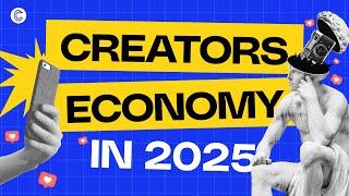 How to Take Advantage of the Creator Economy in 2025 | CreatorsMBA