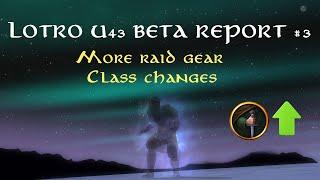 LOTRO: U43 Beta Report #3 | More Raid Gear, Class Changes & More