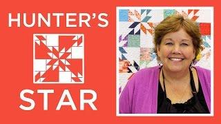 Make an easy Hunter's Star Quilt with Jenny Doan of Missouri Star! (Video Tutorial)