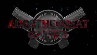AdosTheGreat Gaming Intro