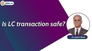 Is LC transaction safe  क्या LC transaction safe है | Mr. Jagdish Bhatia