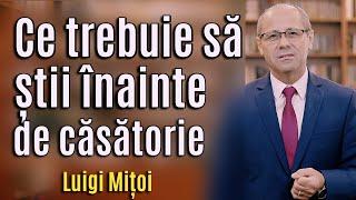 Ce ar trebui să știi înainte de căsătorie? - Luigi Mitoi