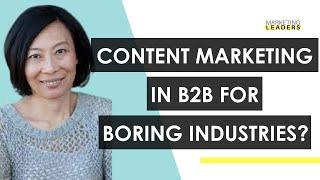 How to Manage B2B Content Marketing Strategy for Boring Industries by Pam Didner