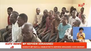 Kanduyi MP Wafula Wamunyinyi’s nephew has been arraigned in court over the murder of the MPs brother