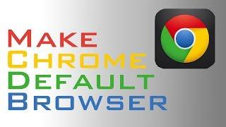Make Google Chrome as your Default Browser
