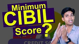 What is minimum CIBIL score to get any bank loan | NBFC Loan | Credit Score