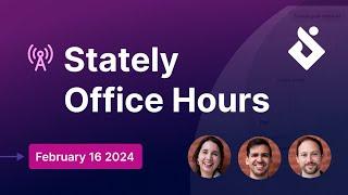 Stately Office Hours February 16 2024