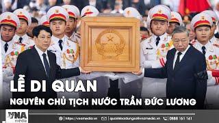Lễ di quan nguyên Chủ tịch nước Trần Đức Lương  - VNA