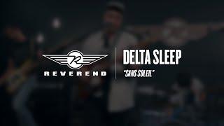 Delta Sleep - Sans Soleil | Reverend Guitars - Circle R Sessions