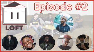 Sky's House Drama - The LOFT Podcast #2 feat. Anthony King (BlackVoiceGod)