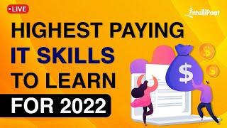 Highest Paying IT Skills to Learn for 2022 | IT Skills in Demand | Intellipaat