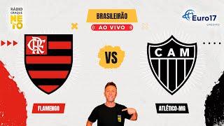 Flamengo x Atlético-MG | AO VIVO | Campeonato Brasileiro 2024 | Rádio Craque Neto