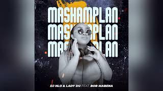 Dj Hlo & Lady Du - Mashamplan (OFFICIAL AUDIO) feat. Bob Mabena