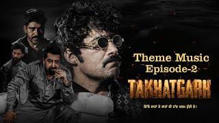 Theme Music (Episode - 2) | Takhatgarh | Amigos motion picture