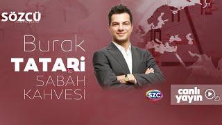 Burak Tatari ile Sabah Kahvesi 22 Temmuz