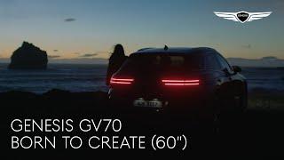 GV70 | Born To Create (60") | Genesis