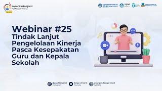 [LIVE] Webinar Seri-25: Tindak Lanjut Pengelolaan Kinerja Pasca Kesepakatan Guru dan Kepala Sekolah