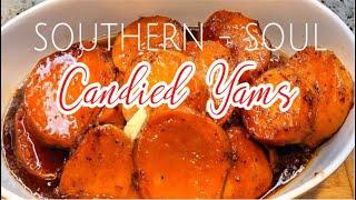 Southern Soul Candied Yams --The Best Thanksgiving Side Dish Ever