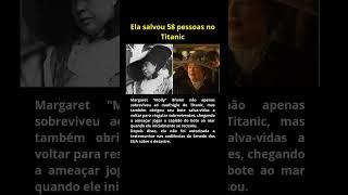 Esta mulher sobreviveu ao Titanic e ameaçou derrubar o capitão do bote salva-vidas