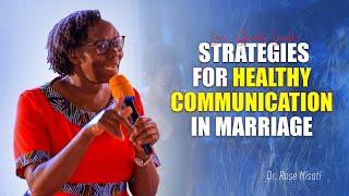 STRATEGIES FOR HEALTHY COMMUNICATION IN MARRIAGE | Love Speak Louder | Family Life - Dr Rose Misati