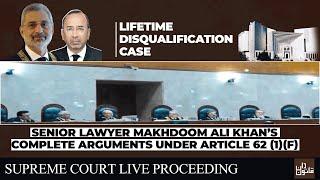 Live Supreme Court- Senior Lawyer Makhdoom Ali Khan's arguments in Life time disqualification Case