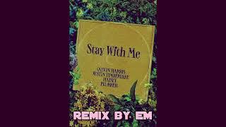 Calvin Harris - Stay With Me (remix by eM)