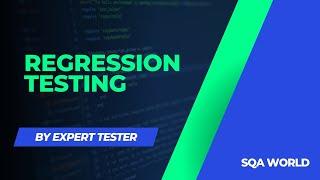 What is regression testing | SQA world
