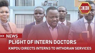 KMPDU directs interns to withdraw services