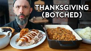 Every Way To Screw Up Thanksgiving Dinner | Botched by Babish