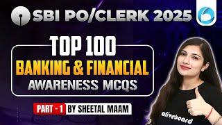 SBI CLERK / PO 2024-25 | TOP 100 BANKING & FINANCIAL AWARENESS MCQs PART -1 | BY SHEETAL MA'AM