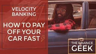How To Pay Off Your Car Fast | Velocity Banking