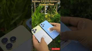 Realme C53 vs Redmi 12 Camera Test 