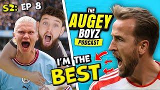 Harry Kane v Erling Haaland - Who Is Better? - THE AUGEYBOYZ PODCAST - S2: Episode 8