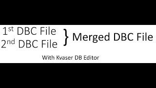 Merging Multiple DBC Files with Kvaser DB Editor.